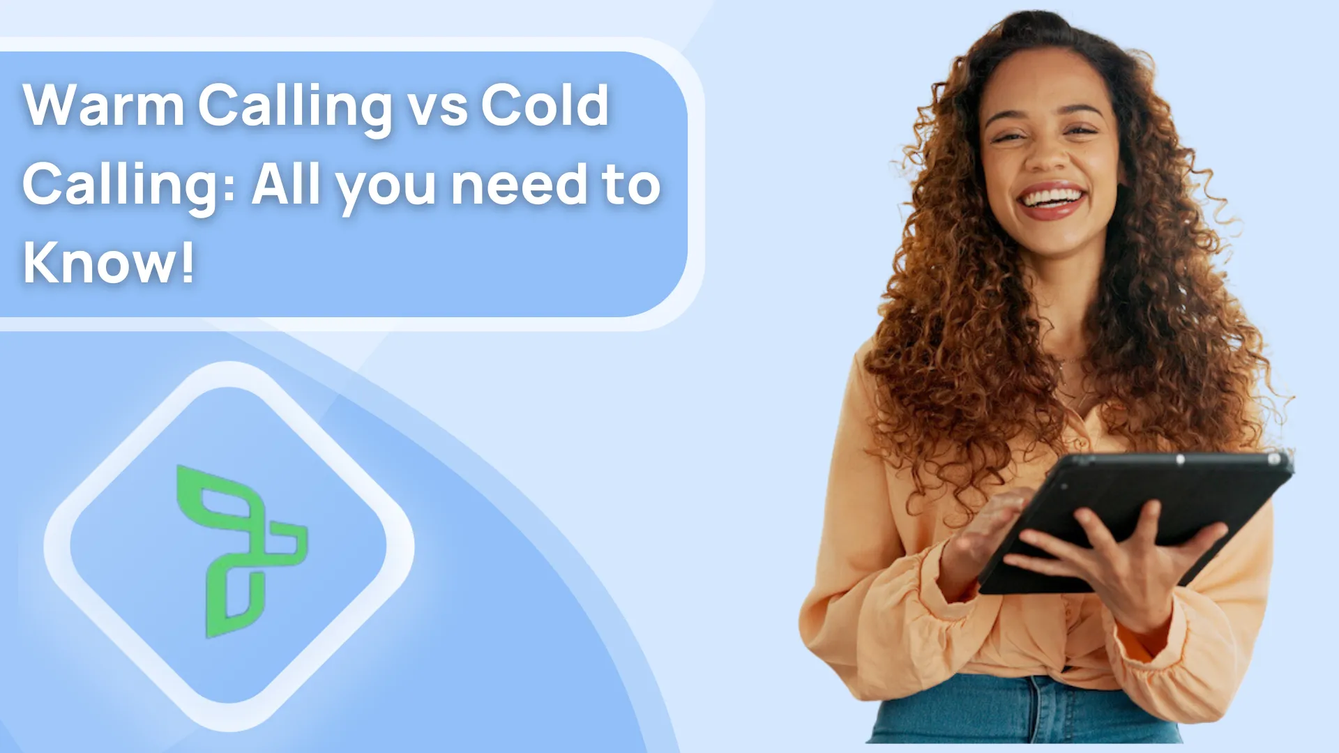 Warm Calling vs Cold Calling: All you need to Know!