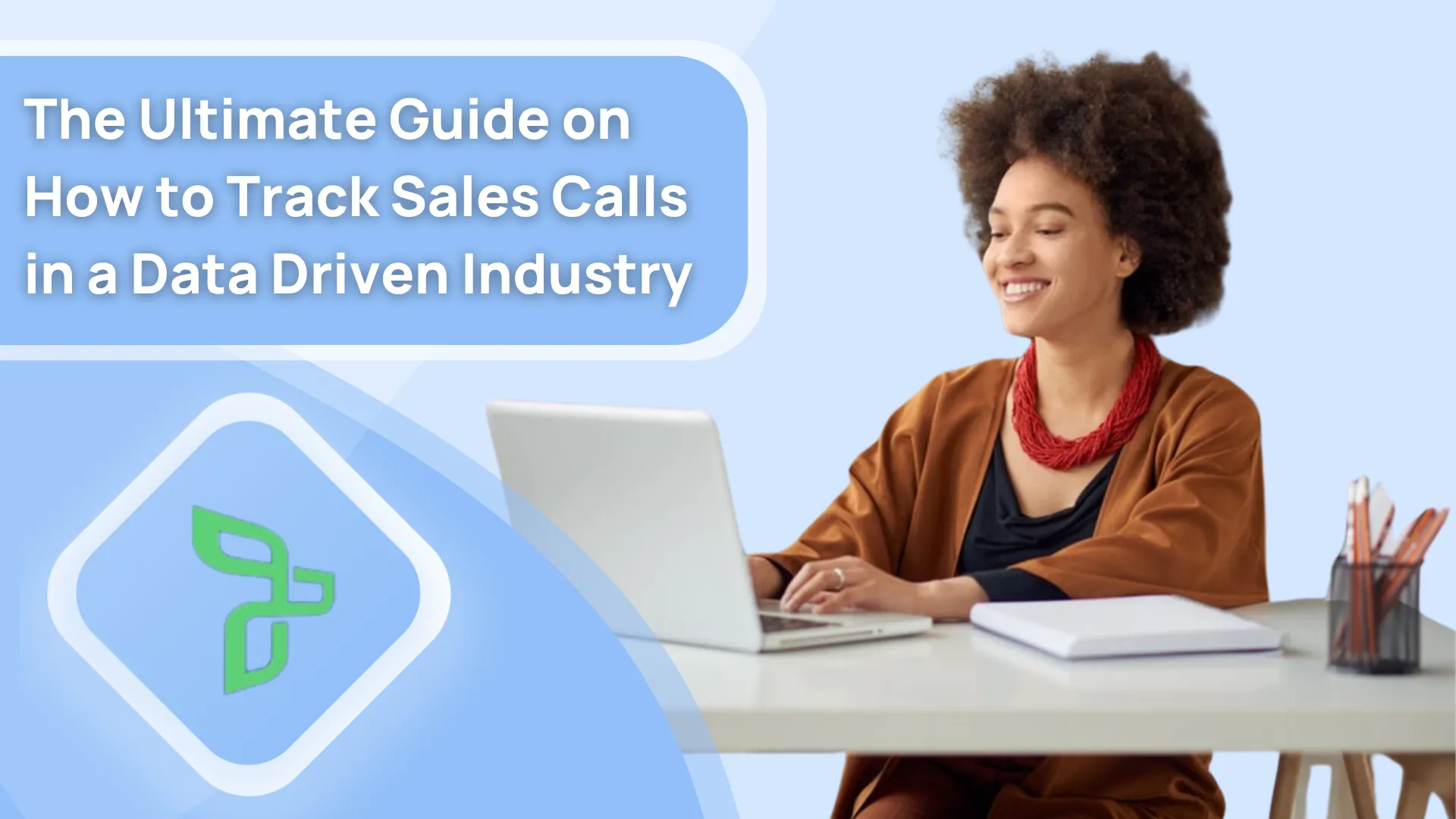 The Ultimate Guide on How to Track Sales Calls in a Data Driven Industry