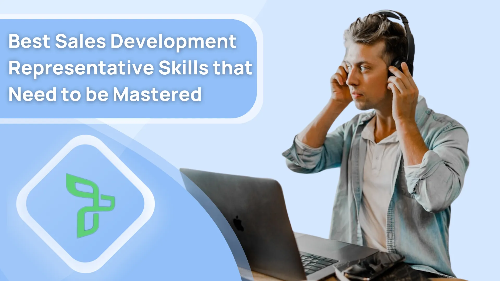 Best Sales Development Representative Skills that Need to be Mastered