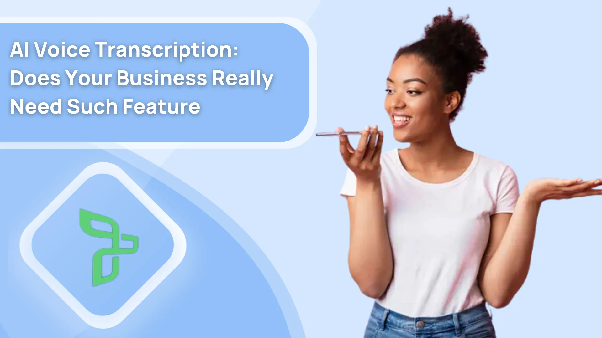 AI Voice Transcription: Does Your Business Really Need Such Features