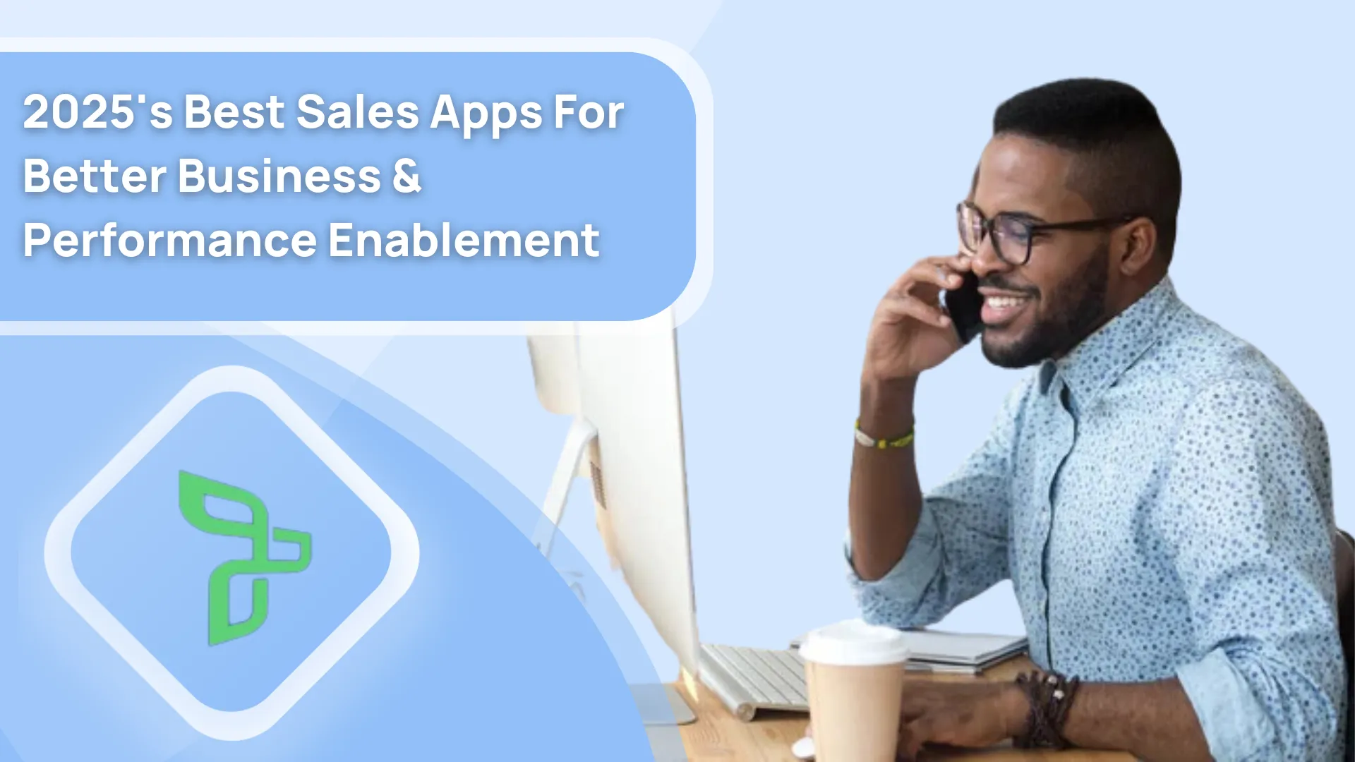 2025's Best Sales Apps For Better Business & Performance Enablement
