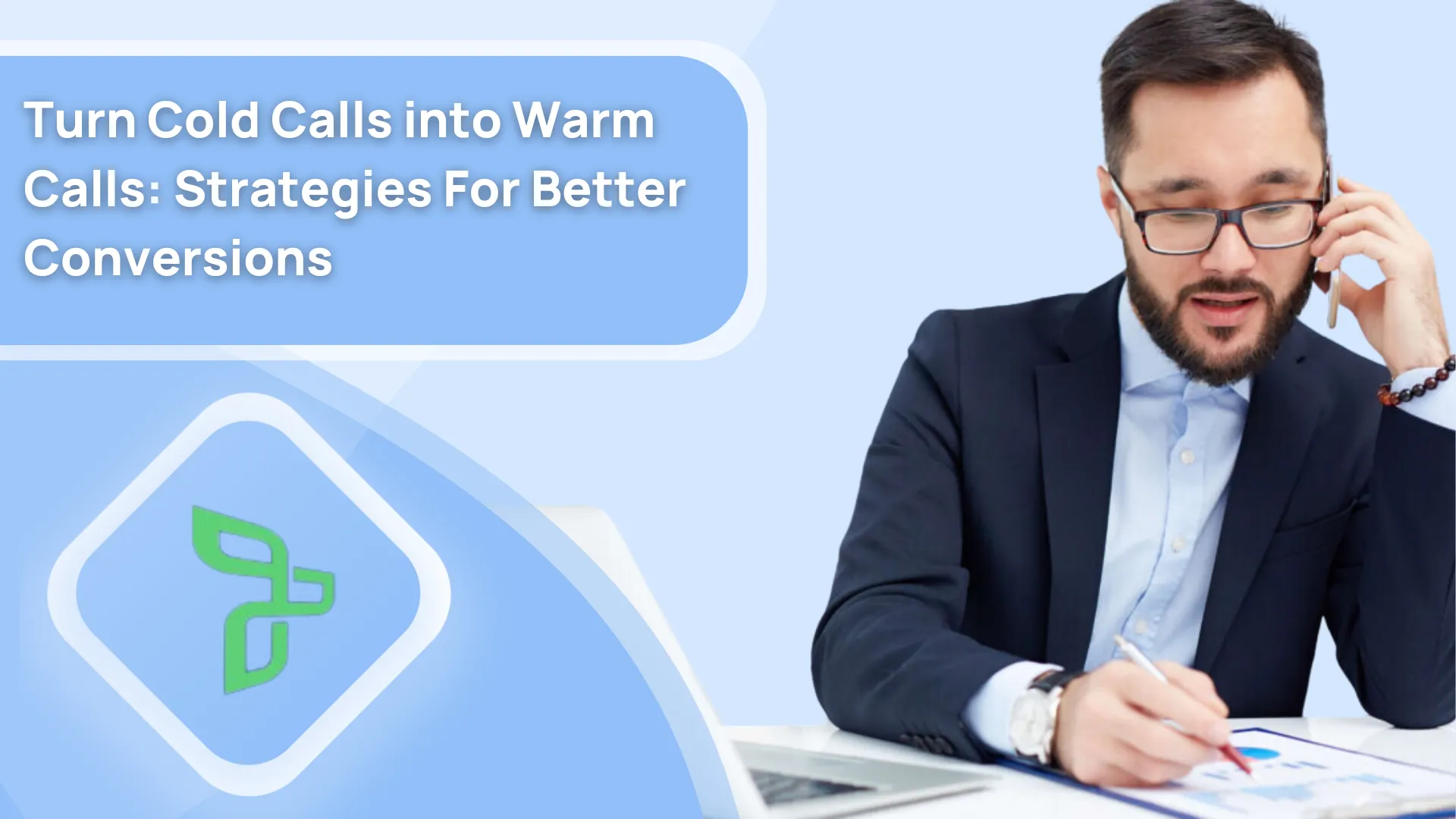 Turn Cold Calls into Warm Calls: Strategies For Better Conversions