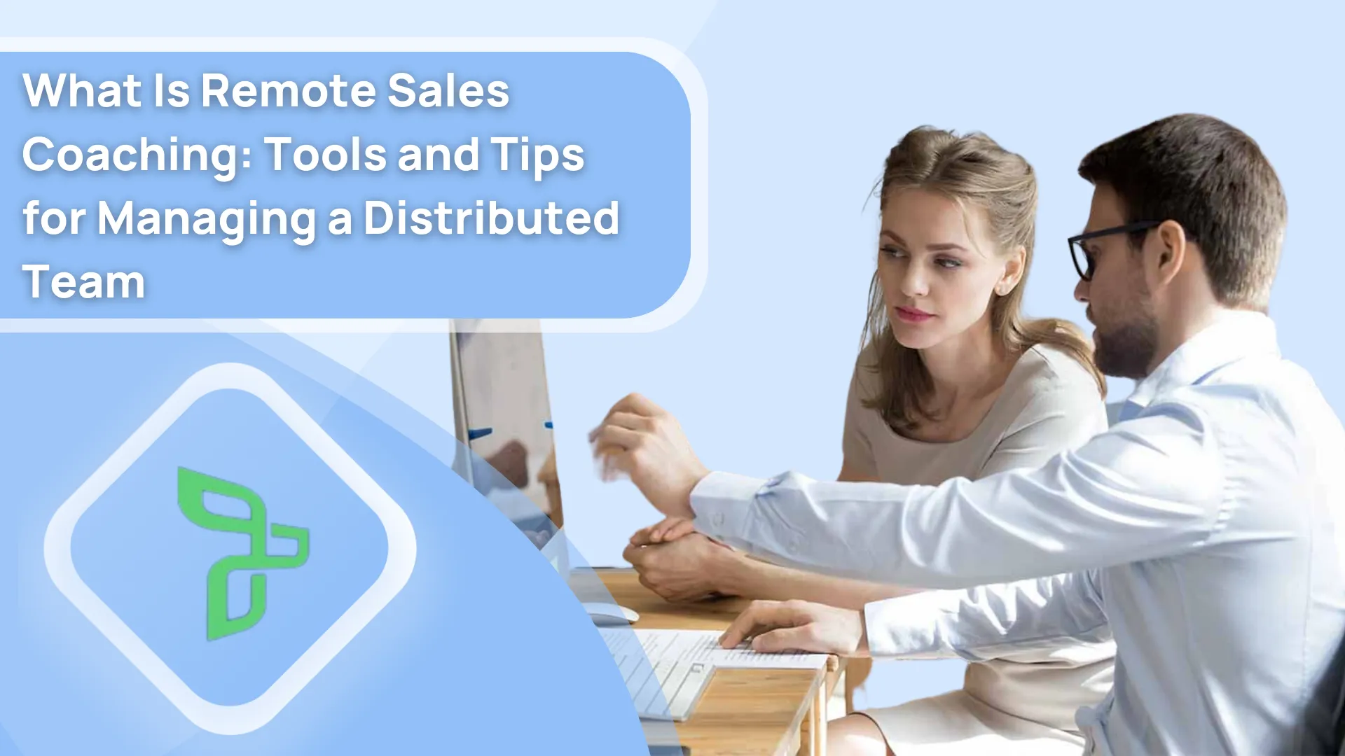 What Is Remote Sales Coaching: Tools and Tips for Managing a Distributed Team