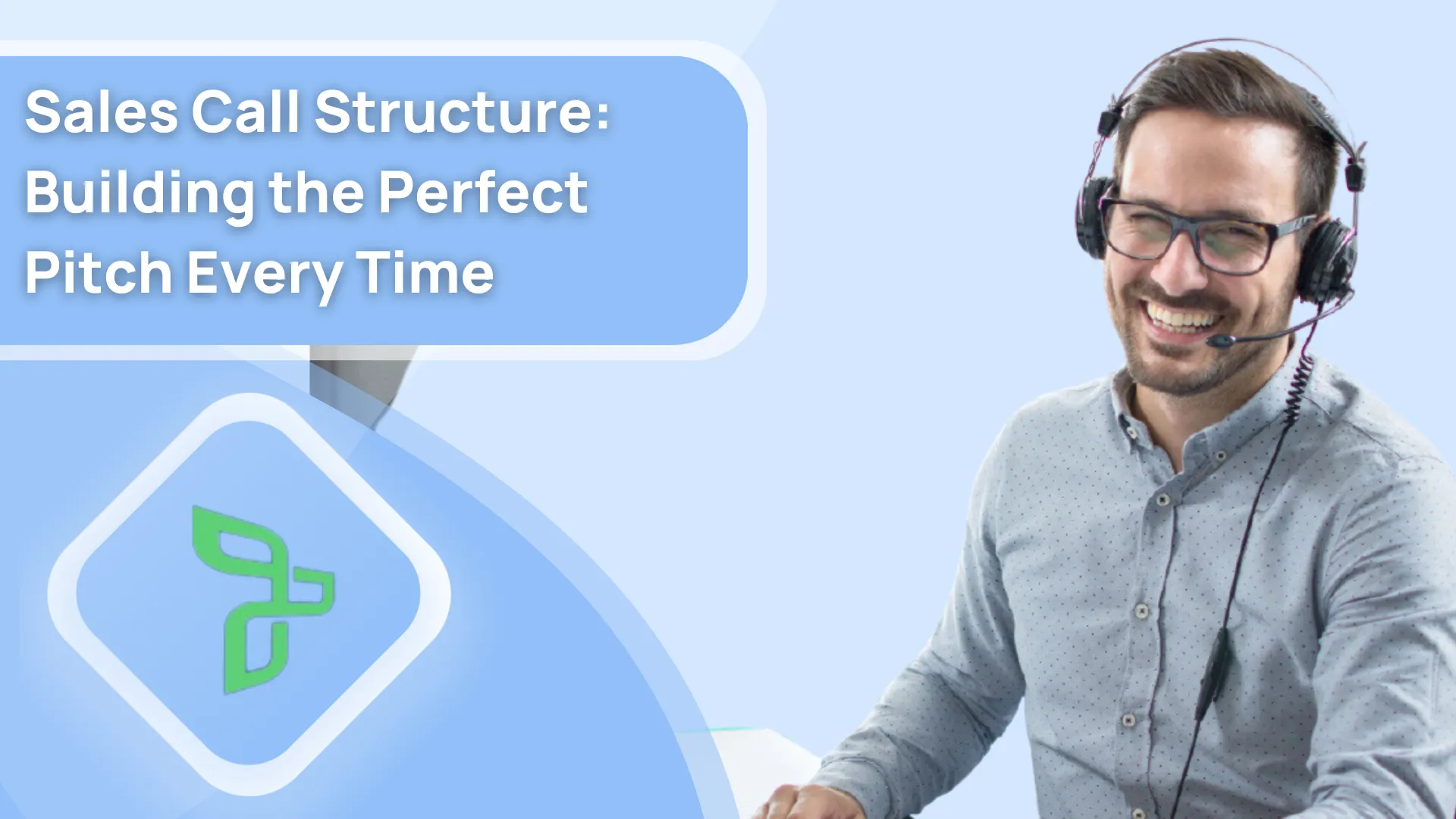 Sales Call Structure: Building the Perfect Pitch Every Time