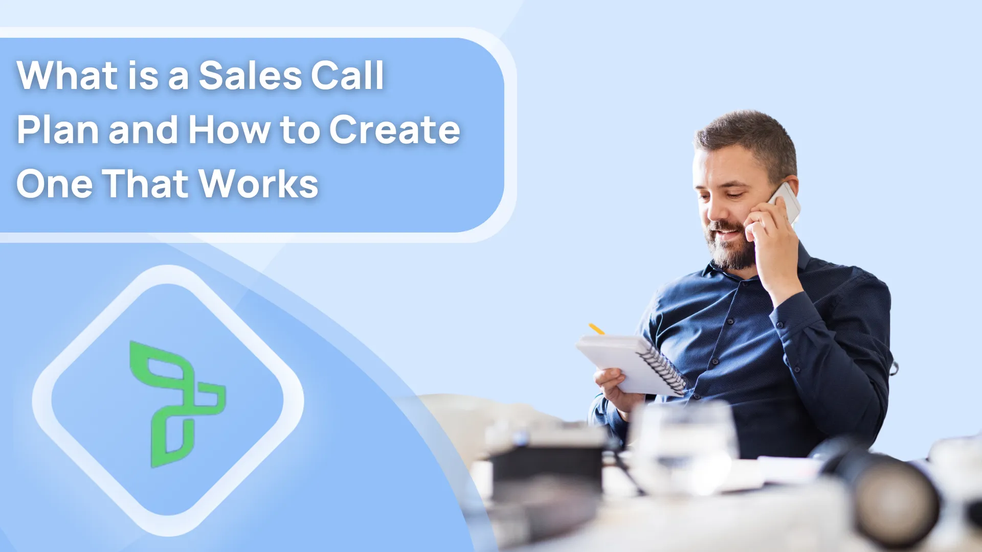What is a Sales Call Plan and How to Create One That Works