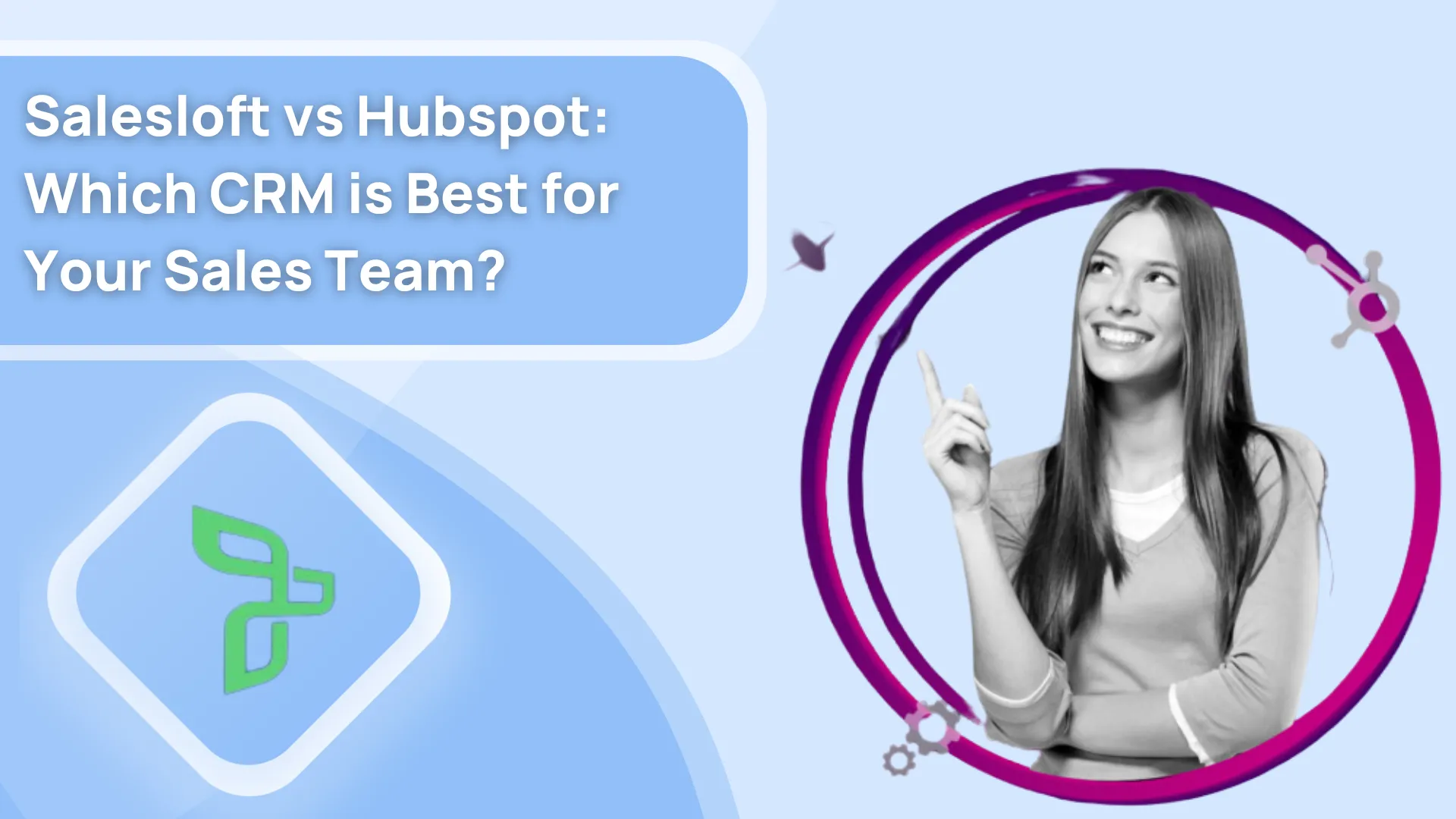 Salesloft vs Hubspot: Which CRM is Best for Your Sales Team?