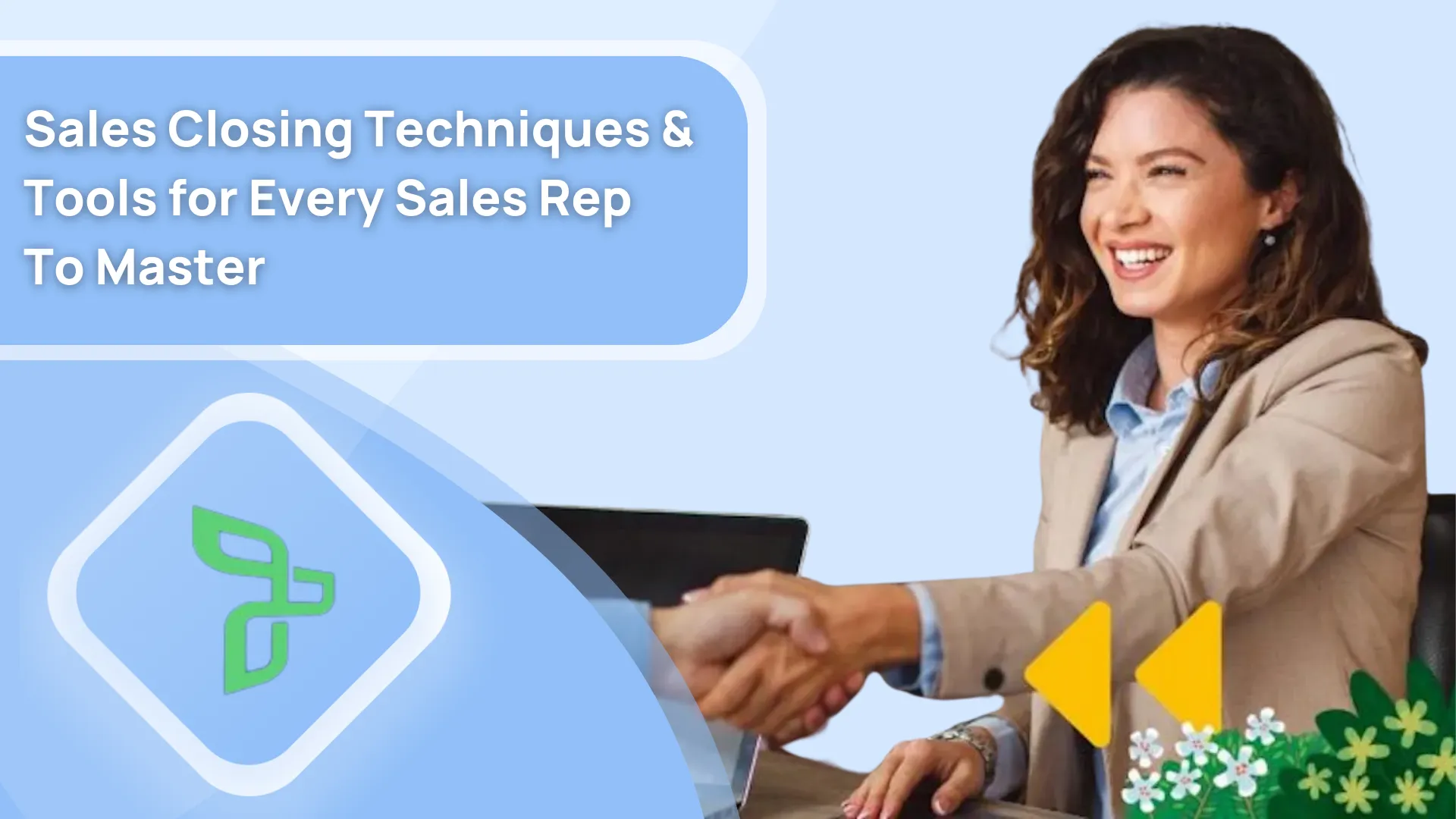 10 Sales Closing Techniques & Tools for Every Sales Rep To Master