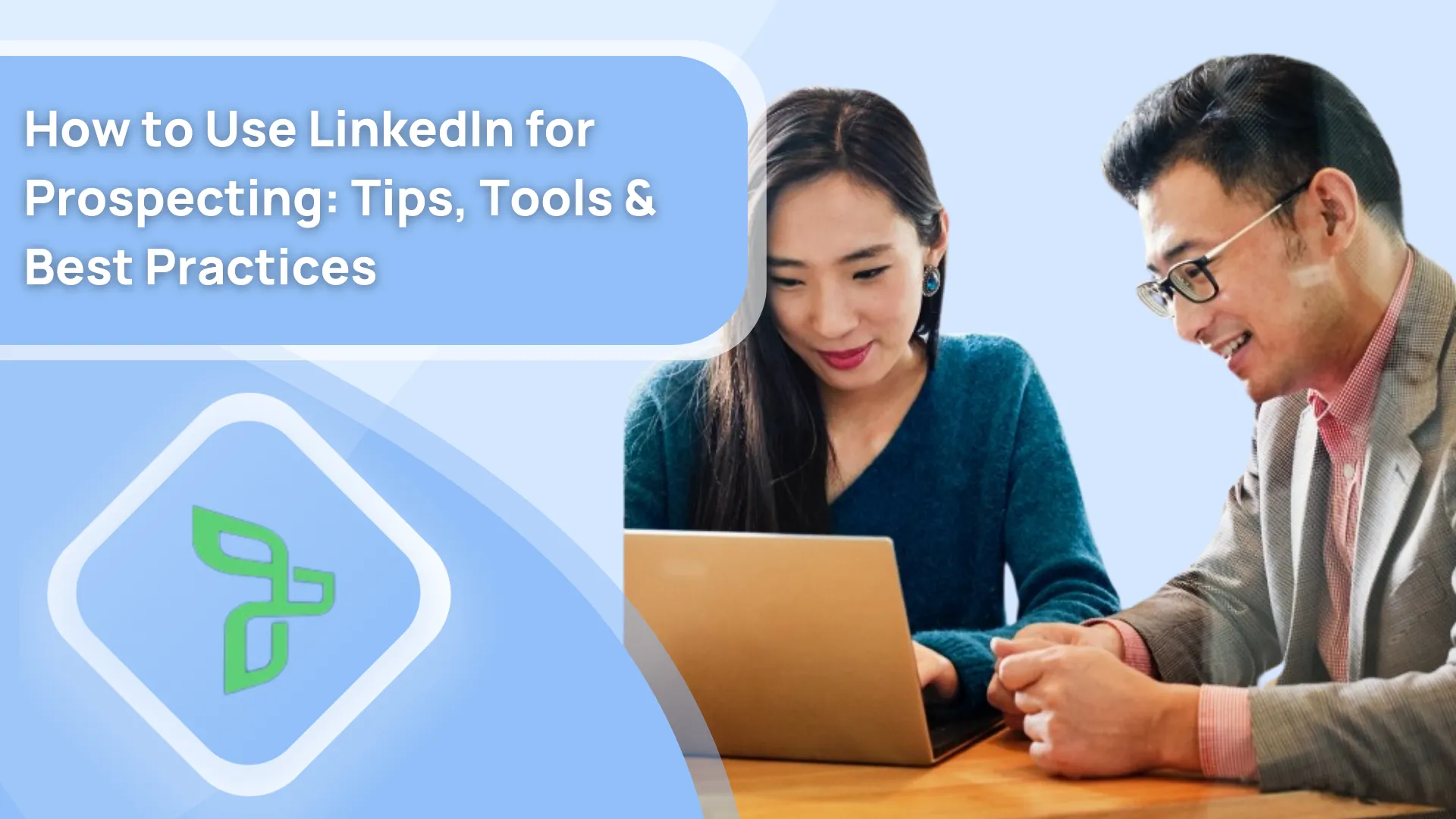 How to Use LinkedIn for Prospecting: 13 Best Practices & 7 Messages to Avoid