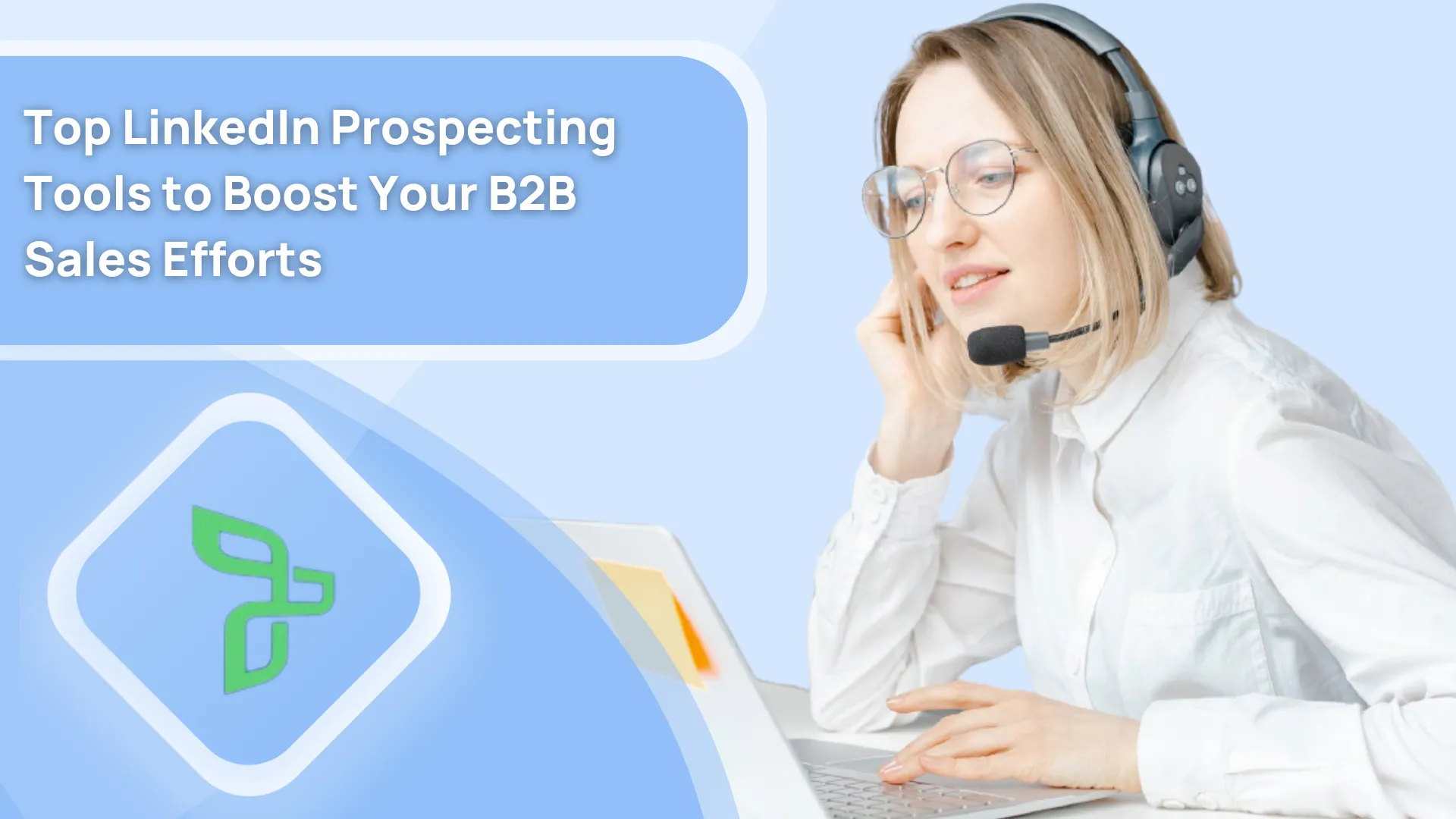 12 Best LinkedIn Prospecting Tools to Find, Connect & Close More Deals