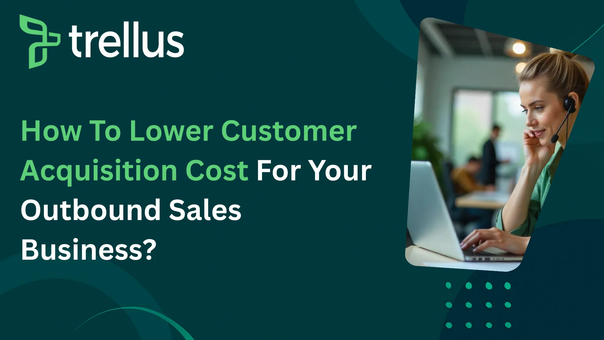 6 Effective Ways to Lower Customer Acquisition Cost in 2025