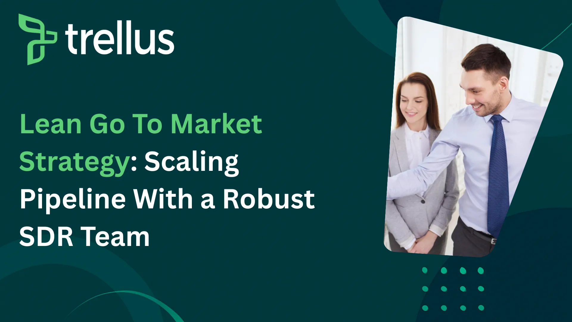 8 Go To Market Strategy Tips Every SDR Manager Should Know