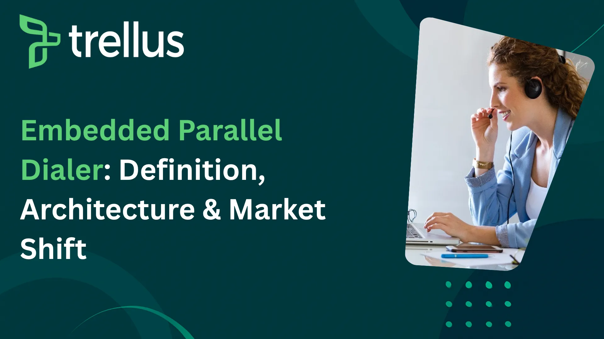 Embedded Parallel Dialer 101: Definition, Architecture & Market Shift