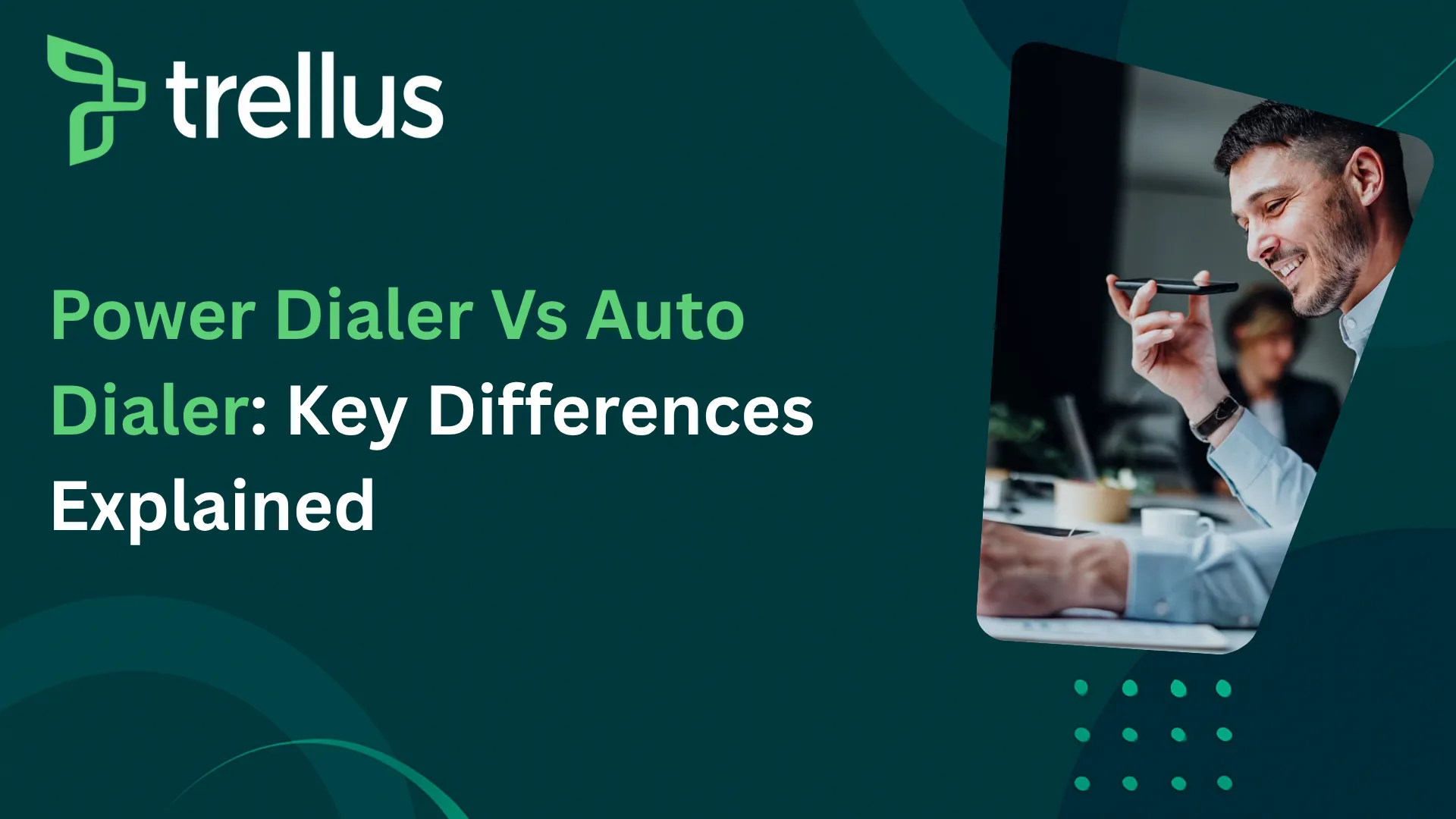 Power Dialer Vs Auto Dialer - Key Differences Explained