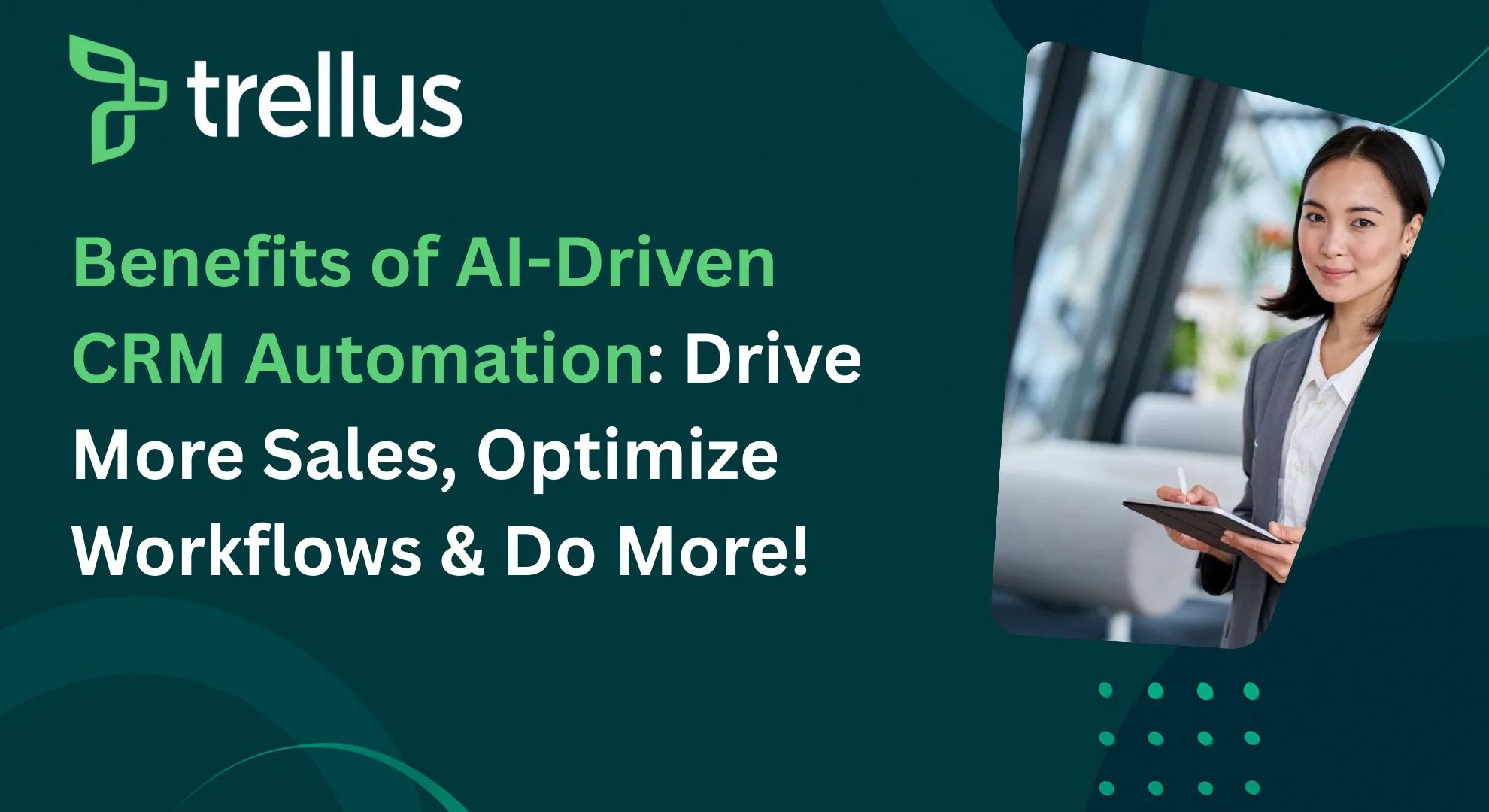 Top 6 Benefits of AI-Driven CRM Automation for Modern Sales Teams
