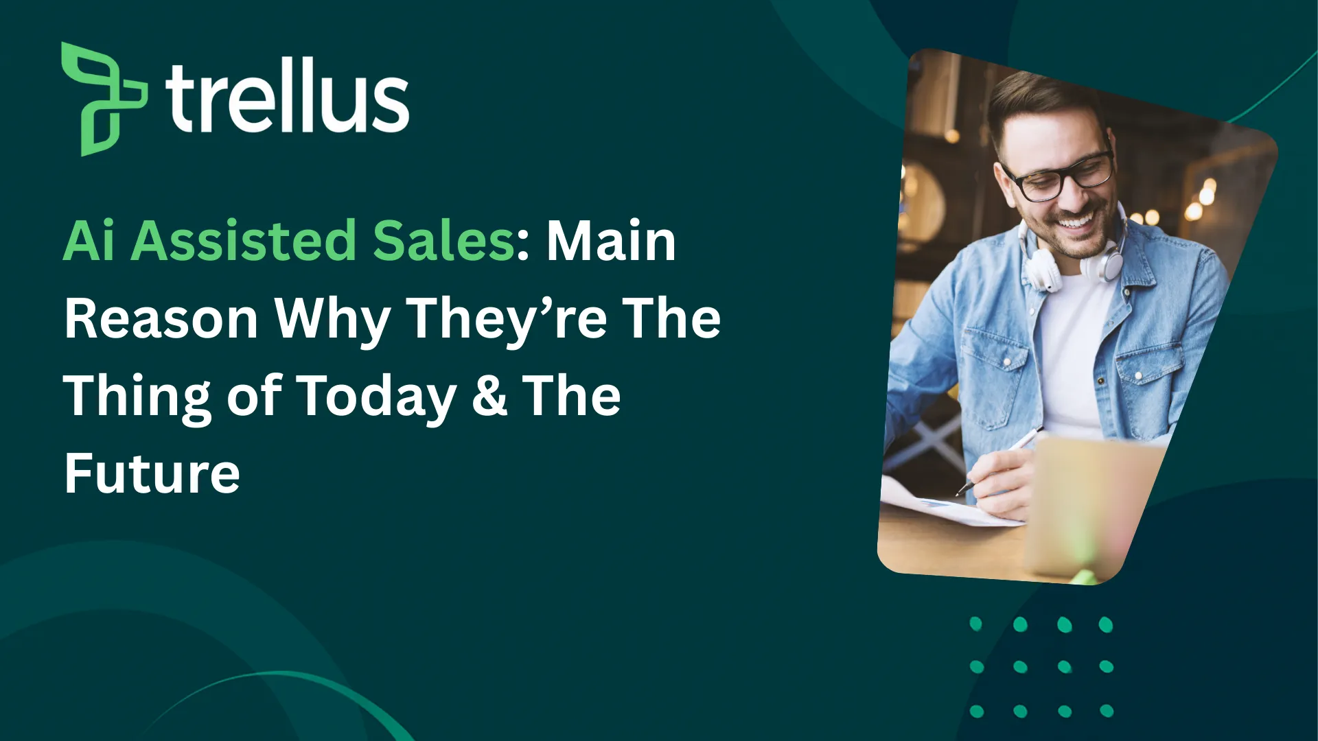 Top Reasons Why AI Assisted Sales is the Future of Your Sales Team