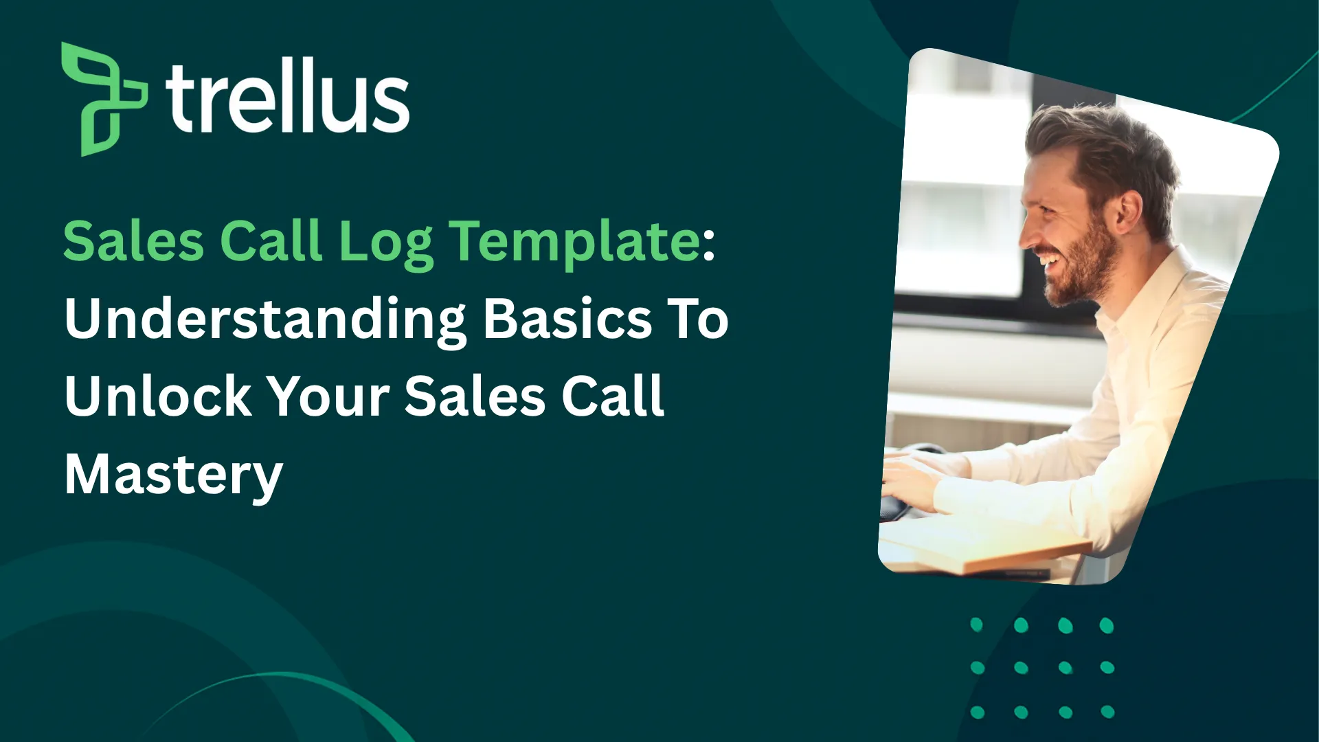 Why Your Sales Call Log Template Is Not Enough and What to Use Instead