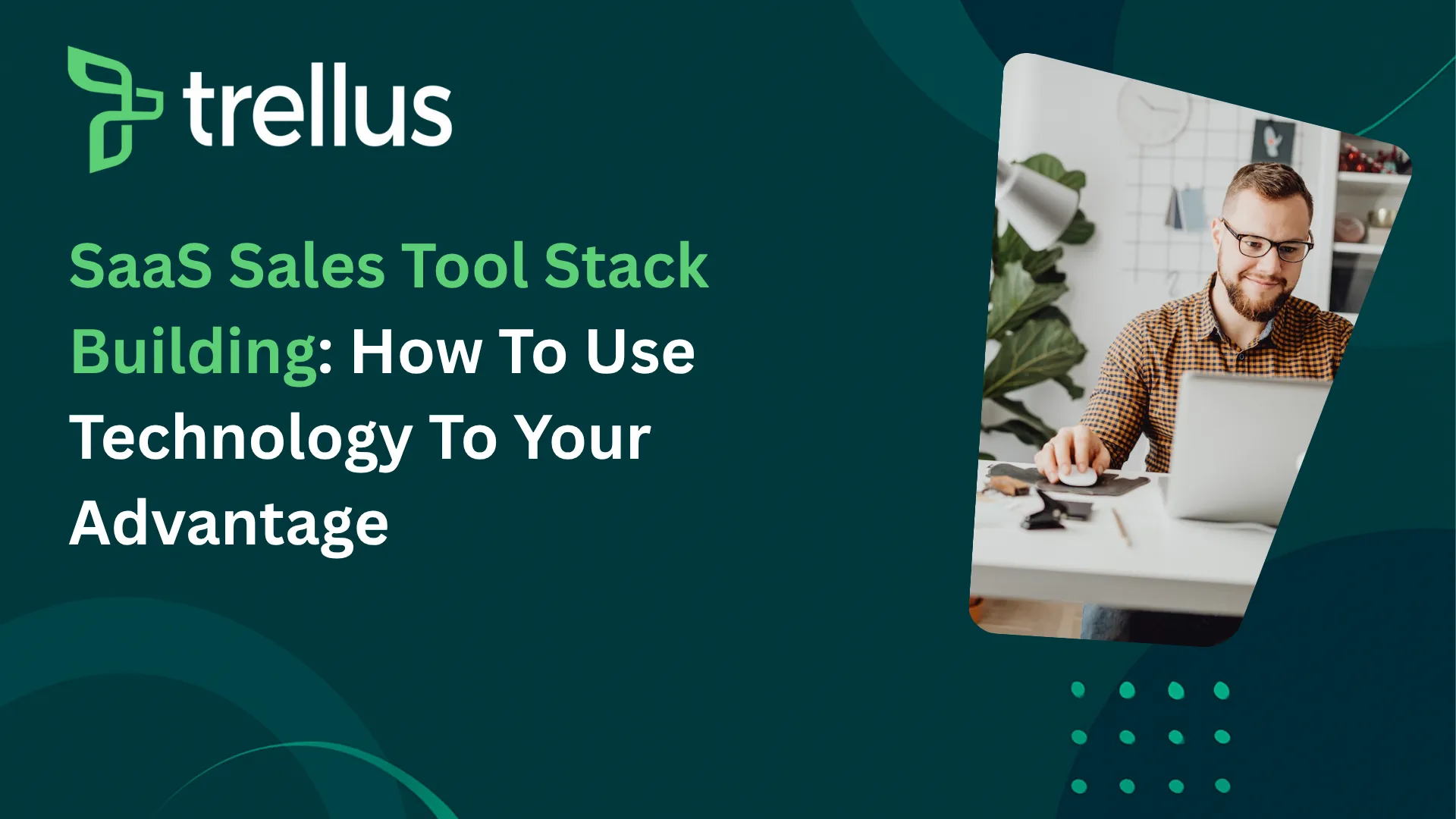 How to Build a SaaS Sales Tools Stack That Automates Work and Saves 10+ Hours a Week