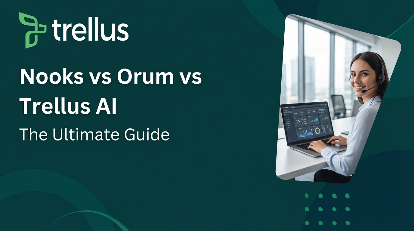 Nooks vs. Orum vs. Trellus: Dialing, Coaching and CRM Workflow