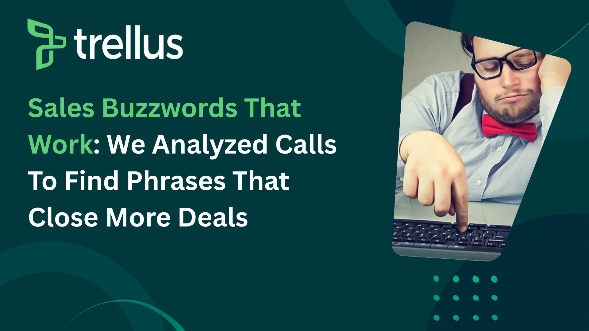 Sales Buzzwords That Actually Work: We Analyzed 10,000 Calls to Find Phrases That Close Deals