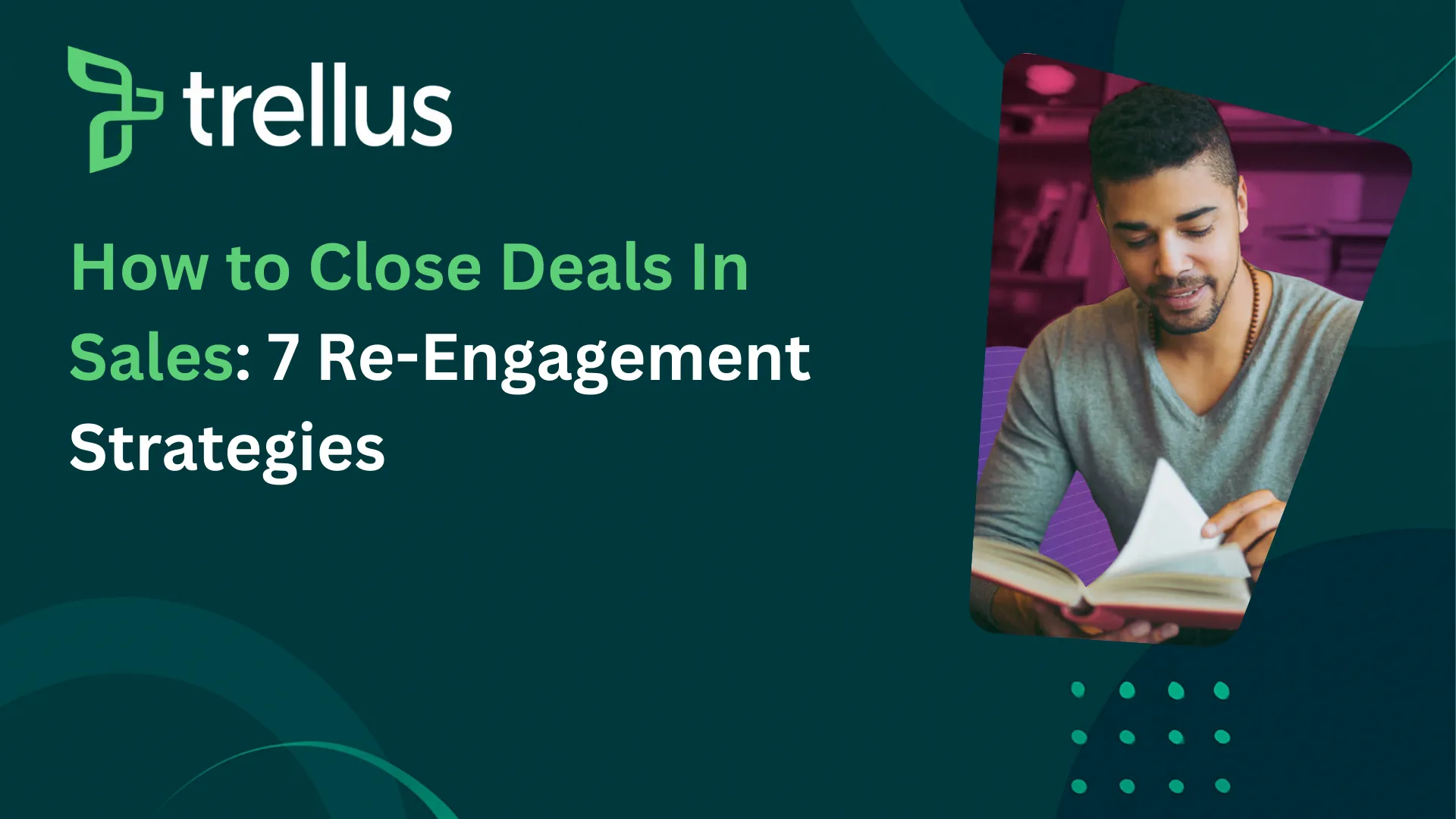 How to Close Deals In Sales When the Buyer Goes Silent: 7 Re-Engagement Strategies
