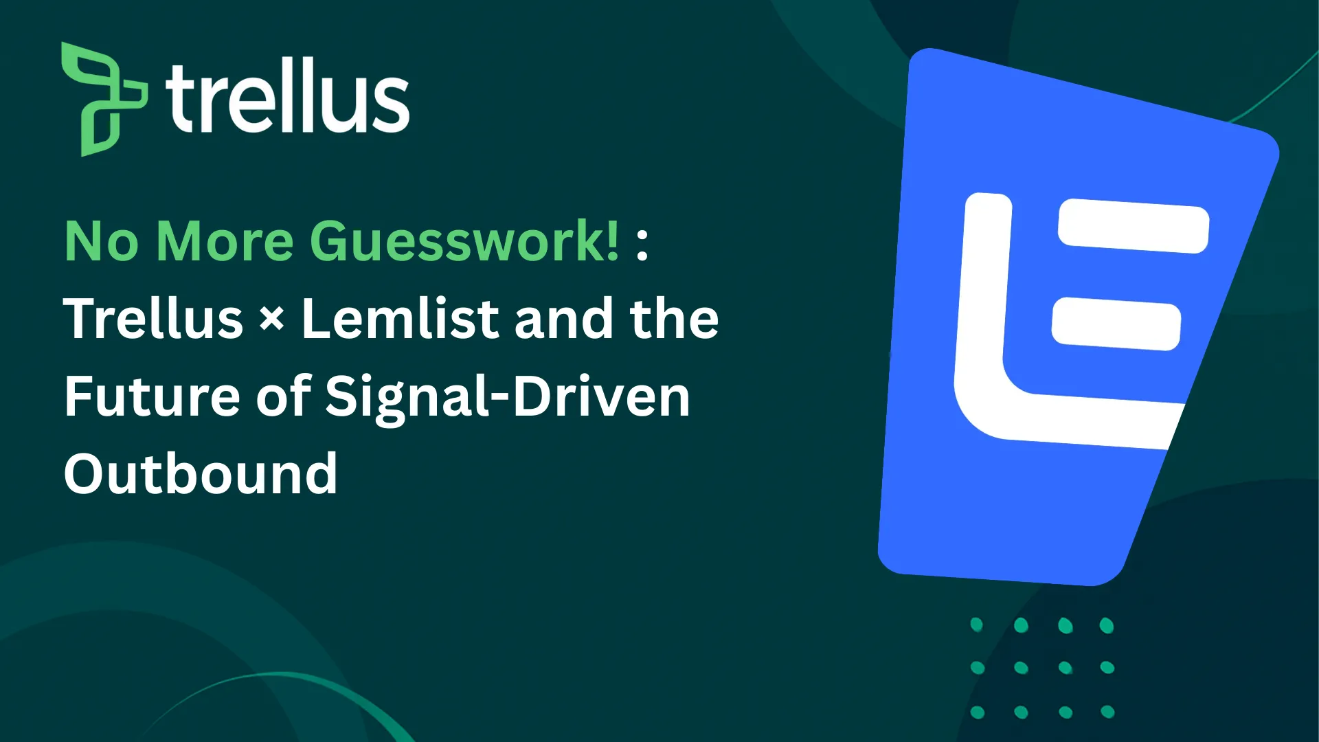 Trellus × Lemlist: Turning Outbound Signals Into Real Conversations