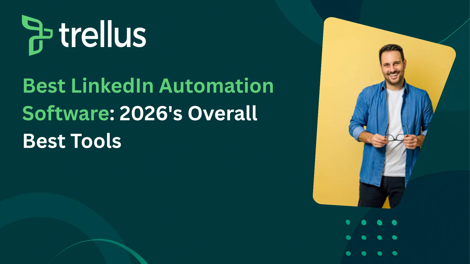 8 Best LinkedIn Automation Tools to Increase Sales (Updated April 2026)