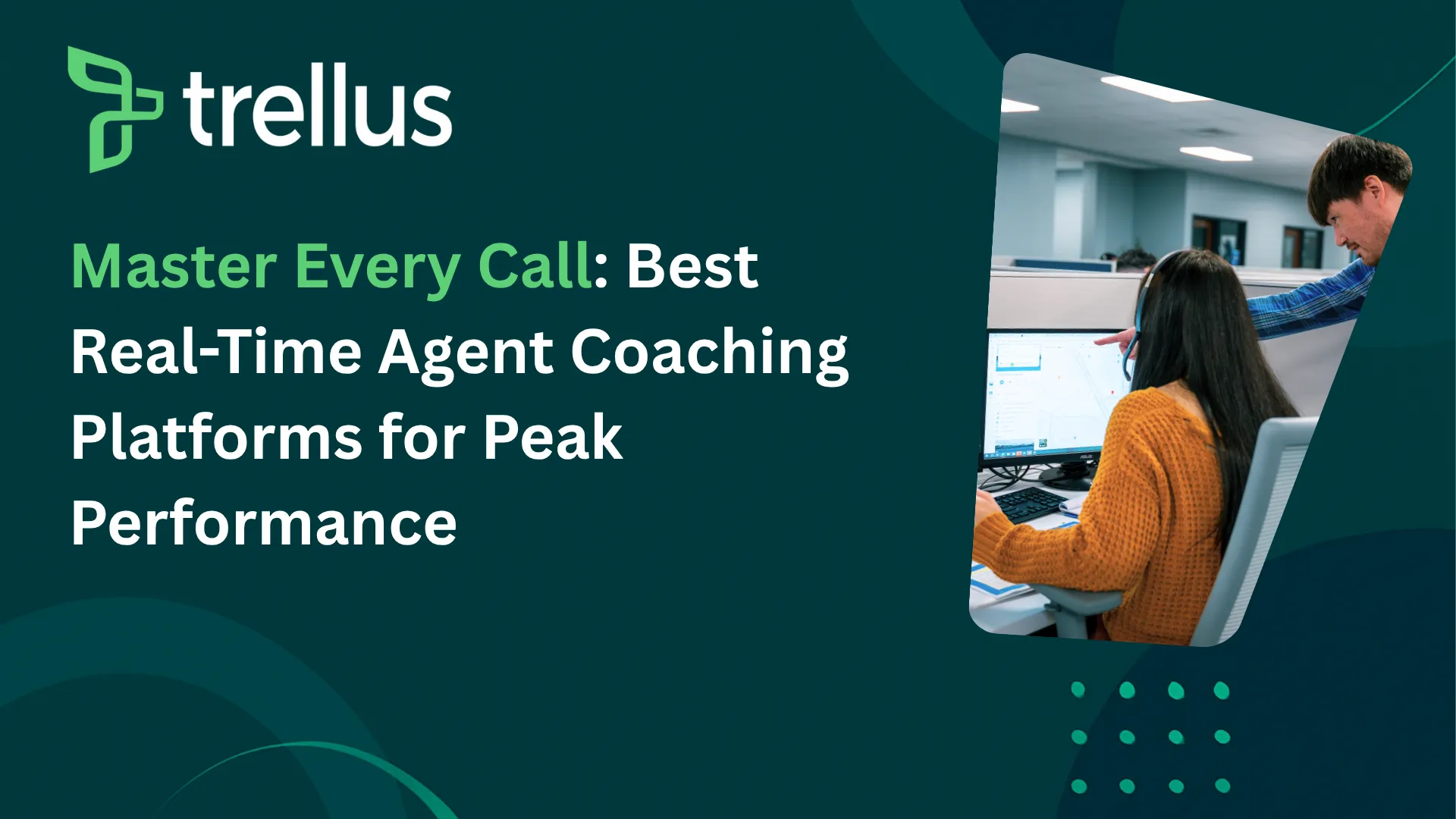 Top 7 Real-Time Agent Coaching Platforms for Peak Performance