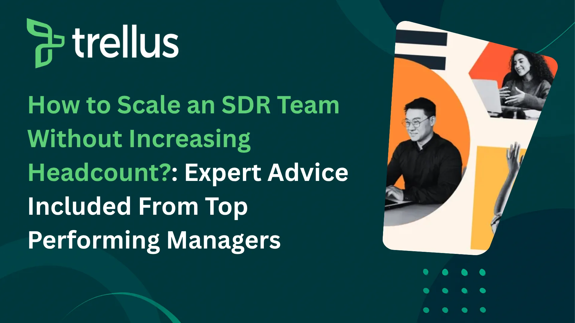 How to Scale an SDR Team Without Increasing Headcount