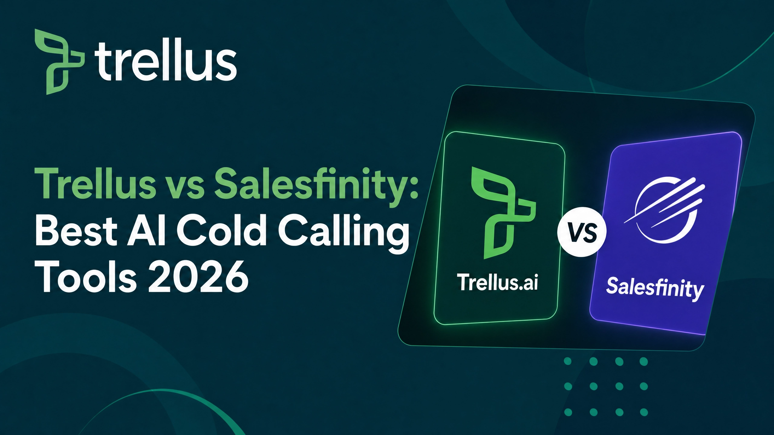 Trellus vs Salesfinity: Best AI Cold Calling Tools 2026