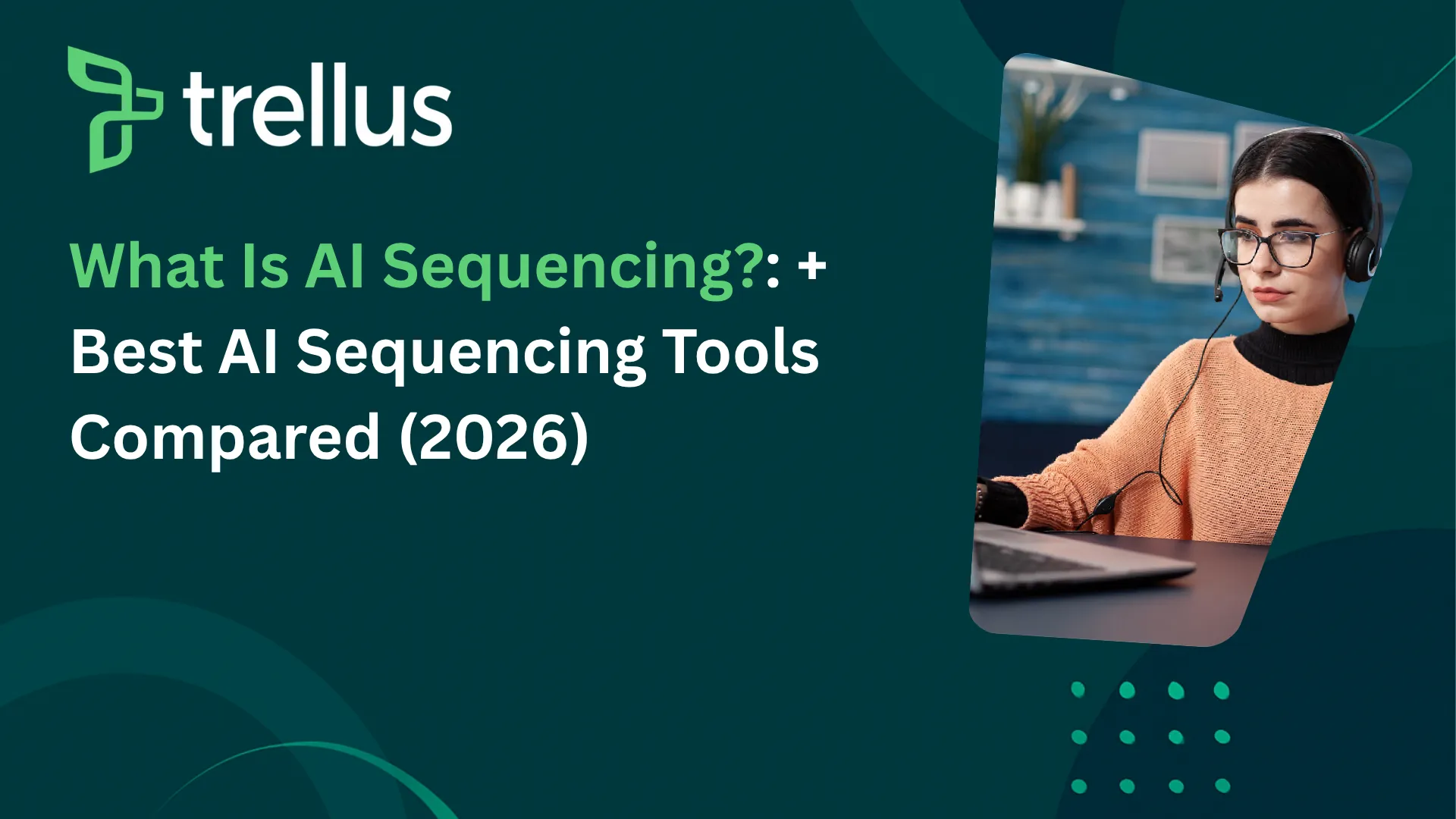 What Is AI Sequencing? Top 5 AI Sequencing Tools  Compared (2026)