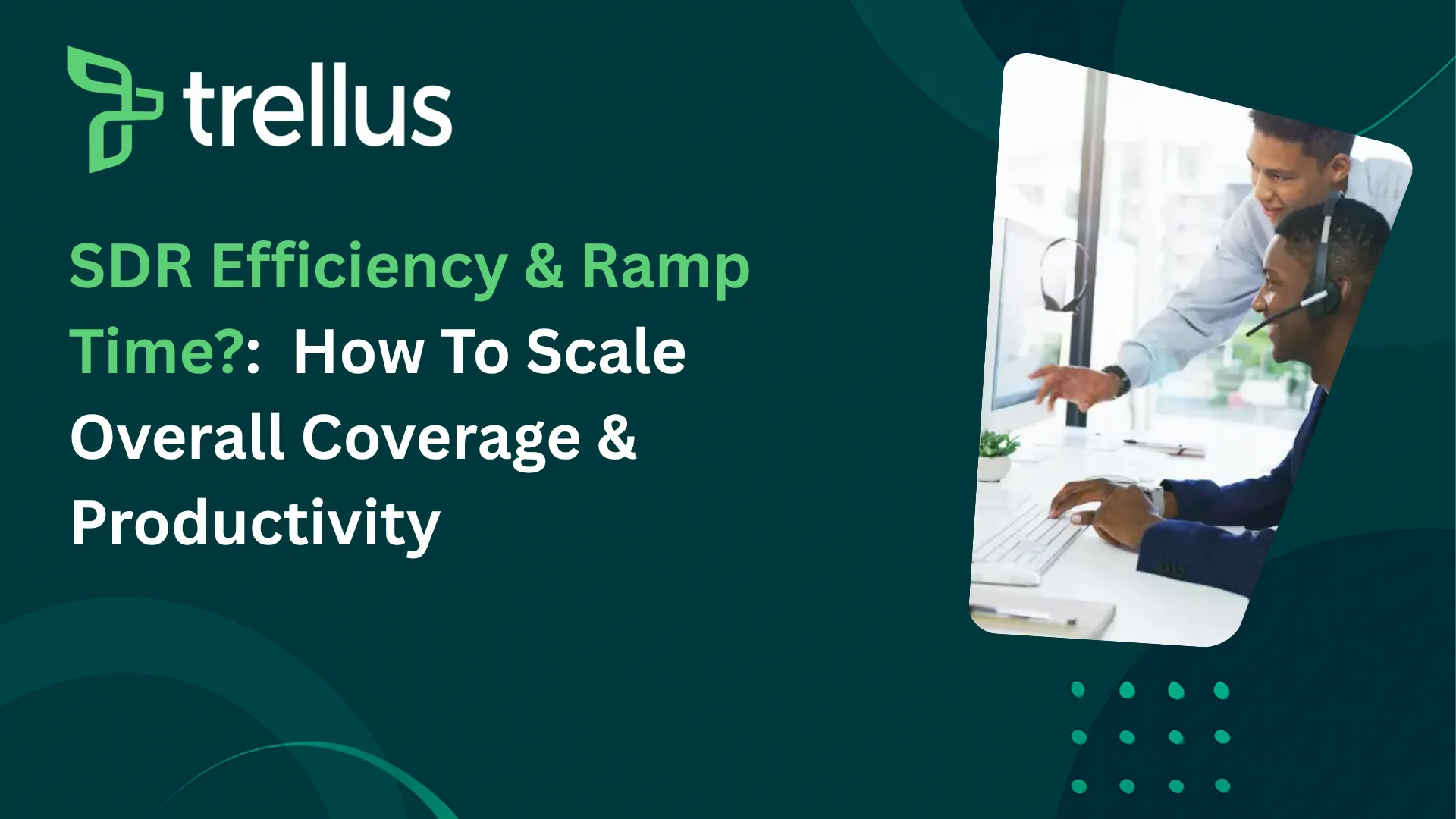 SDR Efficiency: How to Scale Coverage and  Productivity in 2026